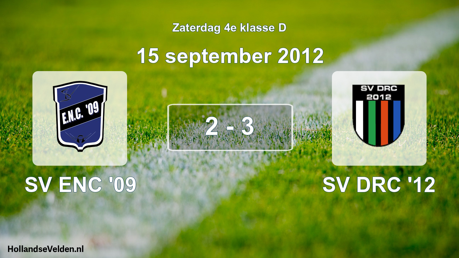 Total number of matches played: SV ENC '09 - SV DRC '12 2 - 3 (15 September 2012)
