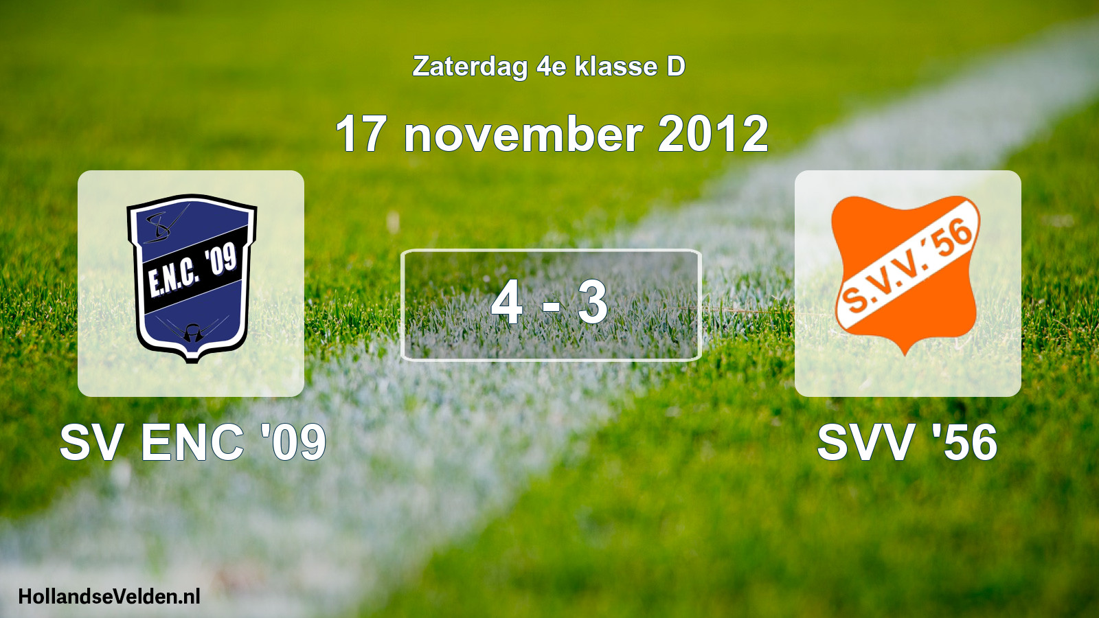 Total number of matches played: SV ENC '09 - SVV '56 4 - 3 (17 November 2012)