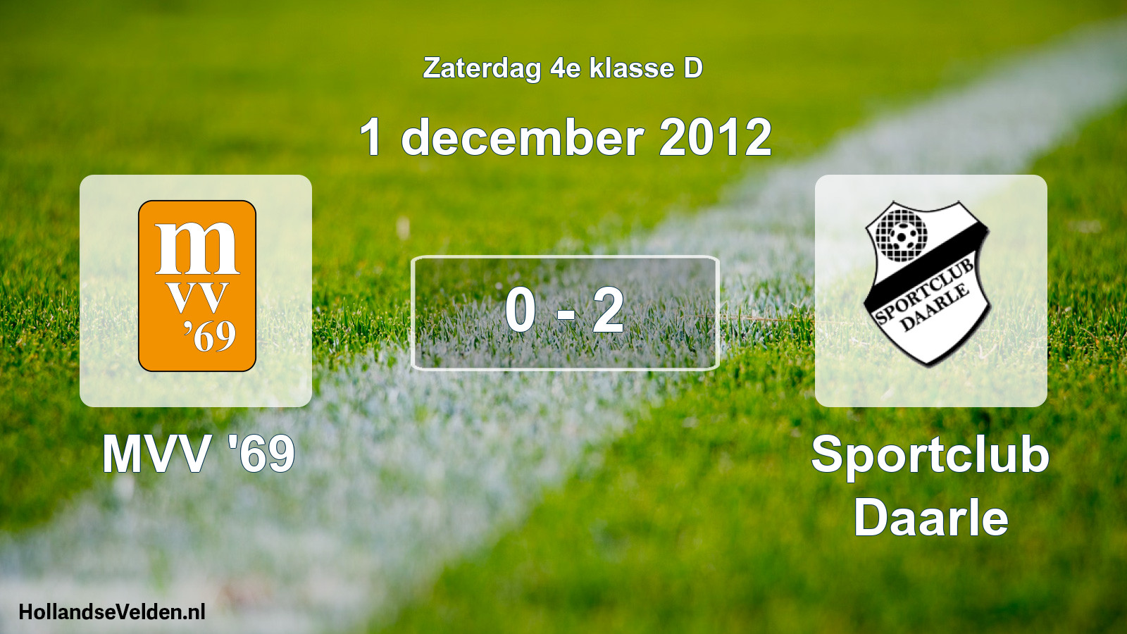 Total number of matches played: MVV '69 - Sportclub Daarle 0 - 2 (1 December 2012)