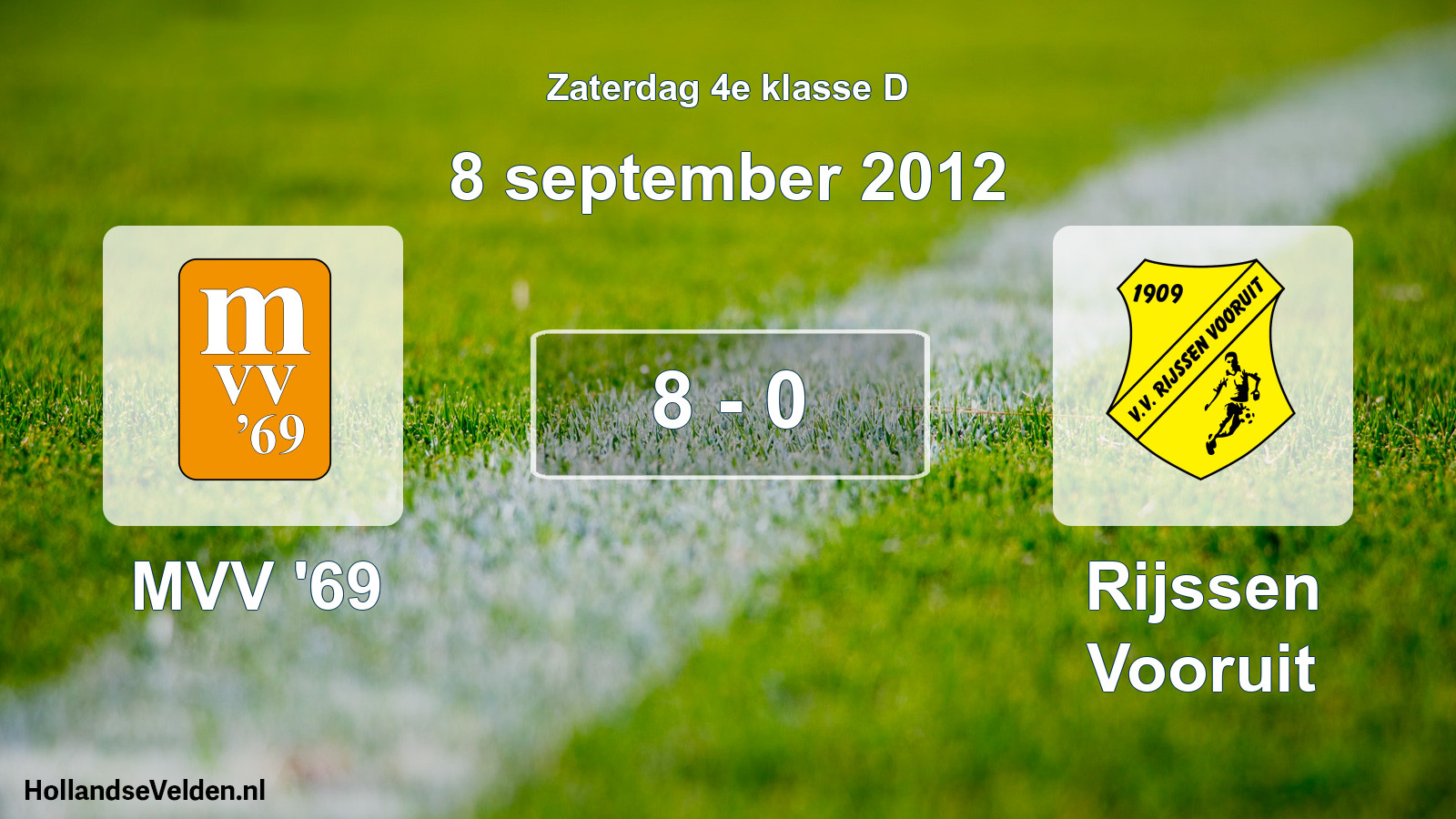 Total number of matches played: MVV '69 - Rijssen Vooruit 8 - 0 (8 September 2012)