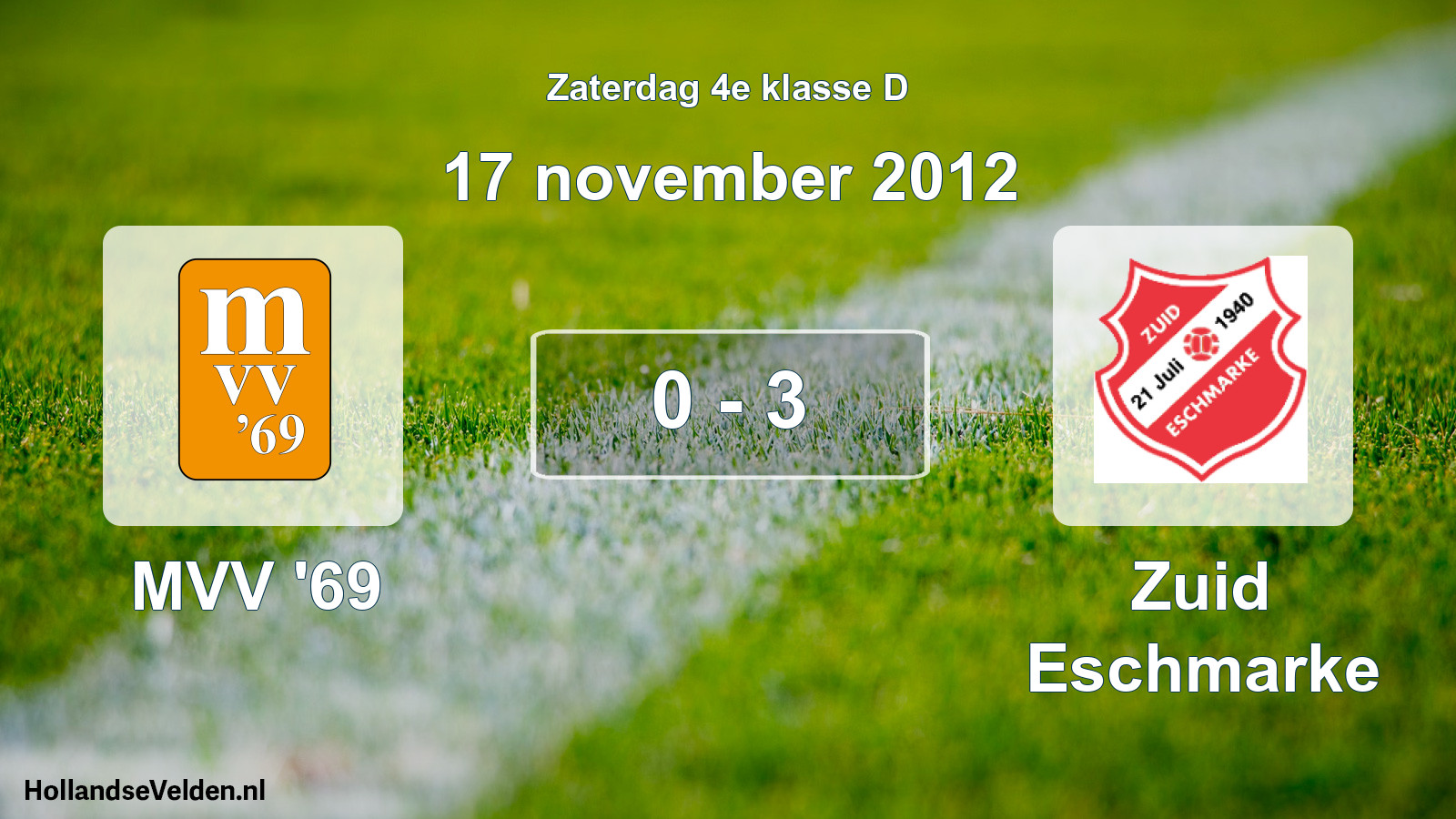 Total number of matches played: MVV '69 - Zuid Eschmarke 0 - 3 (17 November 2012)