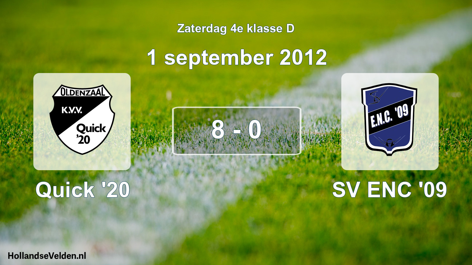 Total number of matches played: Quick '20 - SV ENC '09 8 - 0 (1 September 2012)