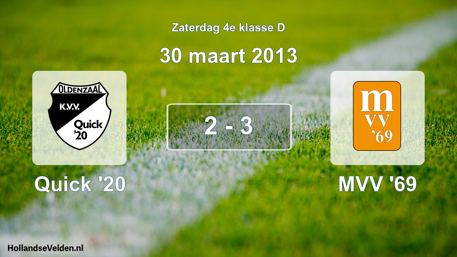 Total number of matches played: Quick '20 - MVV '69 2 - 3 (30 March 2013)