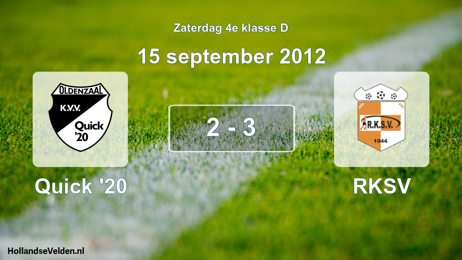 Total number of matches played: Quick '20 - RKSV 2 - 3 (15 September 2012)