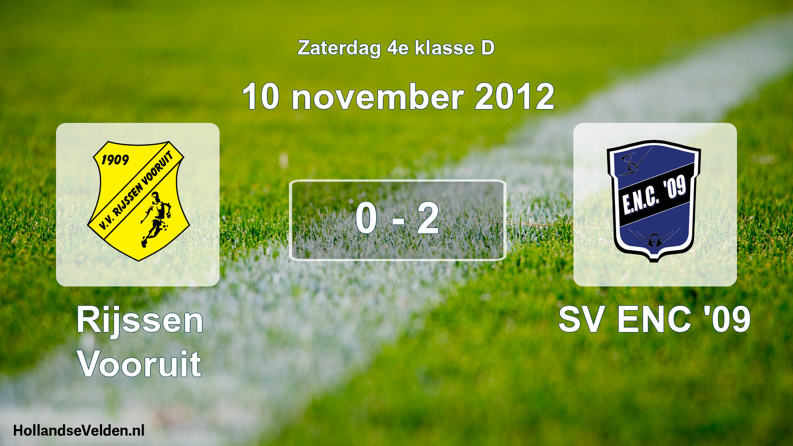 Total number of matches played: Rijssen Vooruit - SV ENC '09 0 - 2 (10 November 2012)