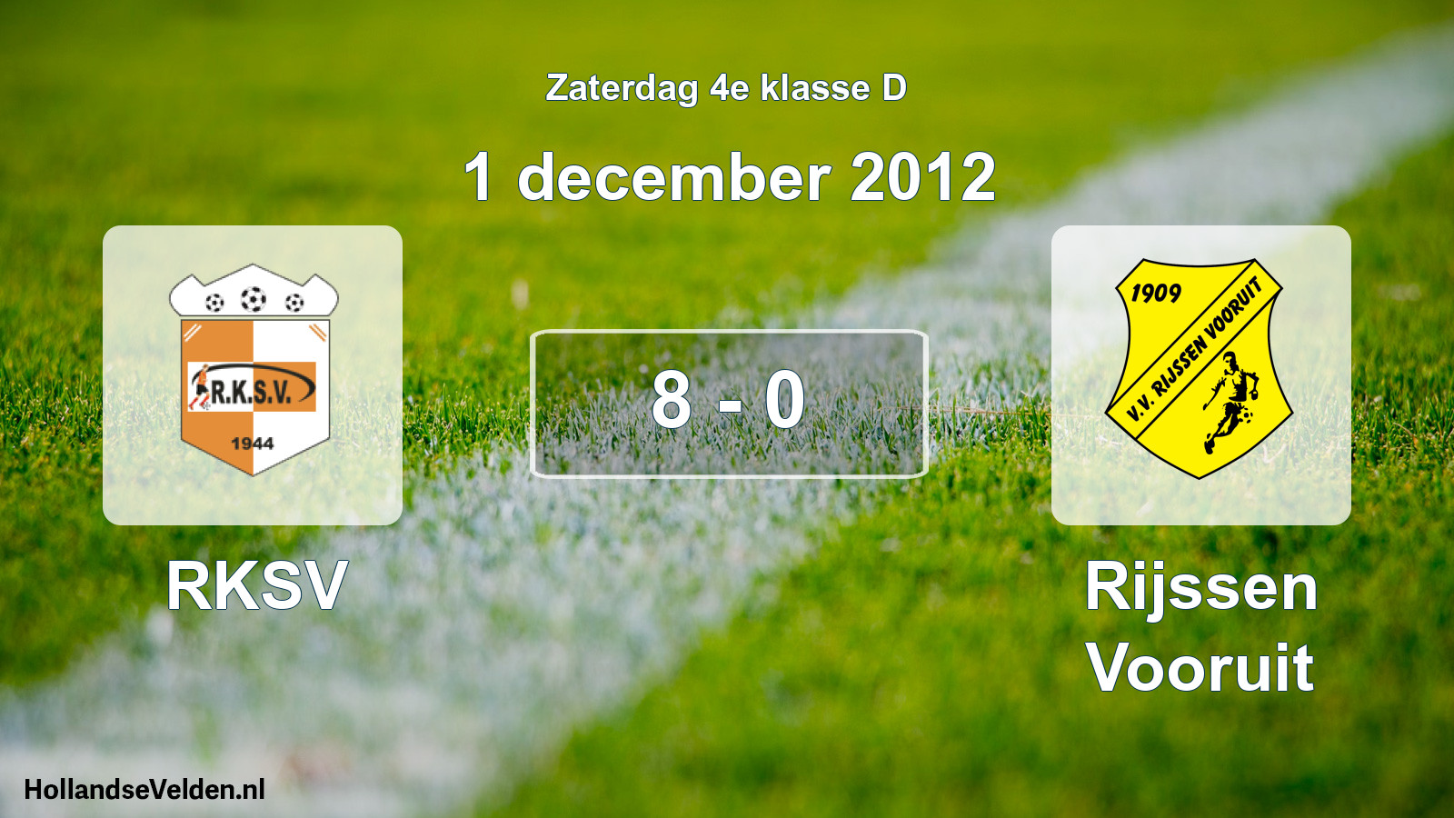 Total number of matches played: RKSV - Rijssen Vooruit 8 - 0 (1 December 2012)