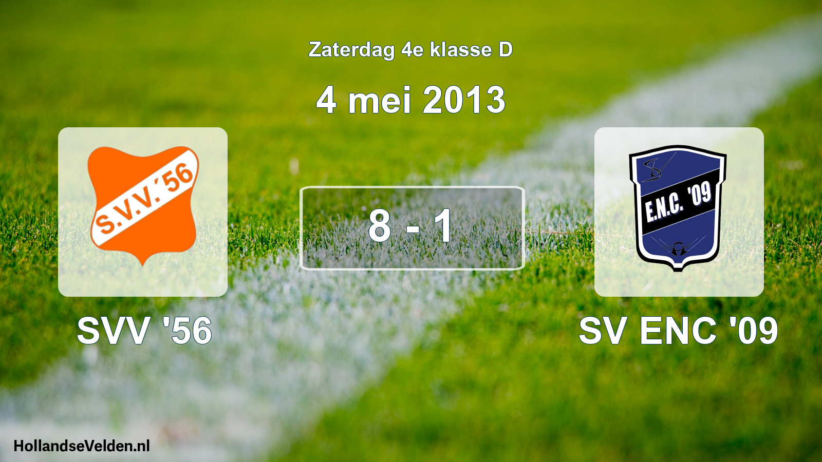Total number of matches played: SVV '56 - SV ENC '09 8 - 1 (4 May 2013)