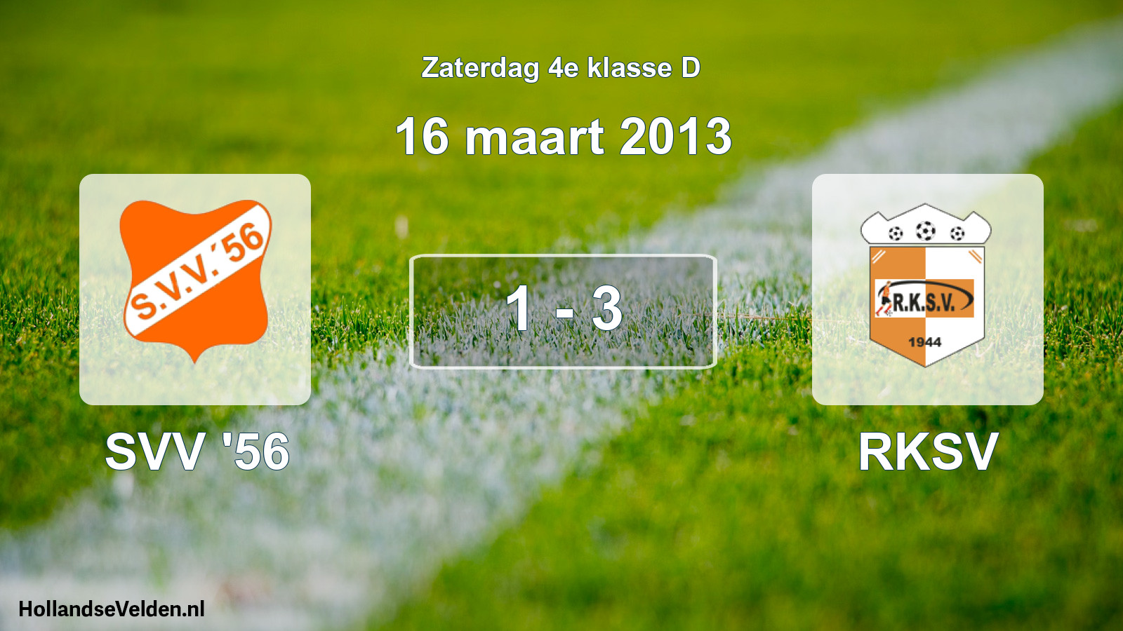Total number of matches played: SVV '56 - RKSV 1 - 3 (16 March 2013)