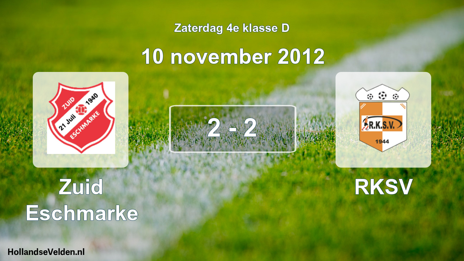 Total number of matches played: Zuid Eschmarke - RKSV 2 - 2 (10 November 2012)