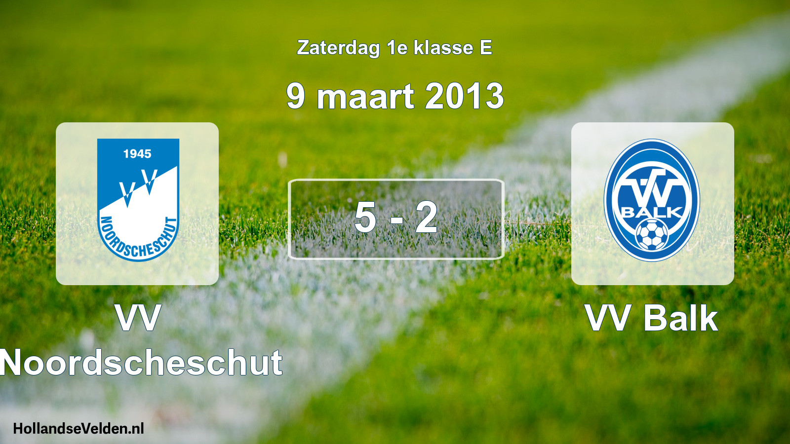 Total number of matches played: VV Noordscheschut - VV Balk 5 - 2 (9 March 2013)