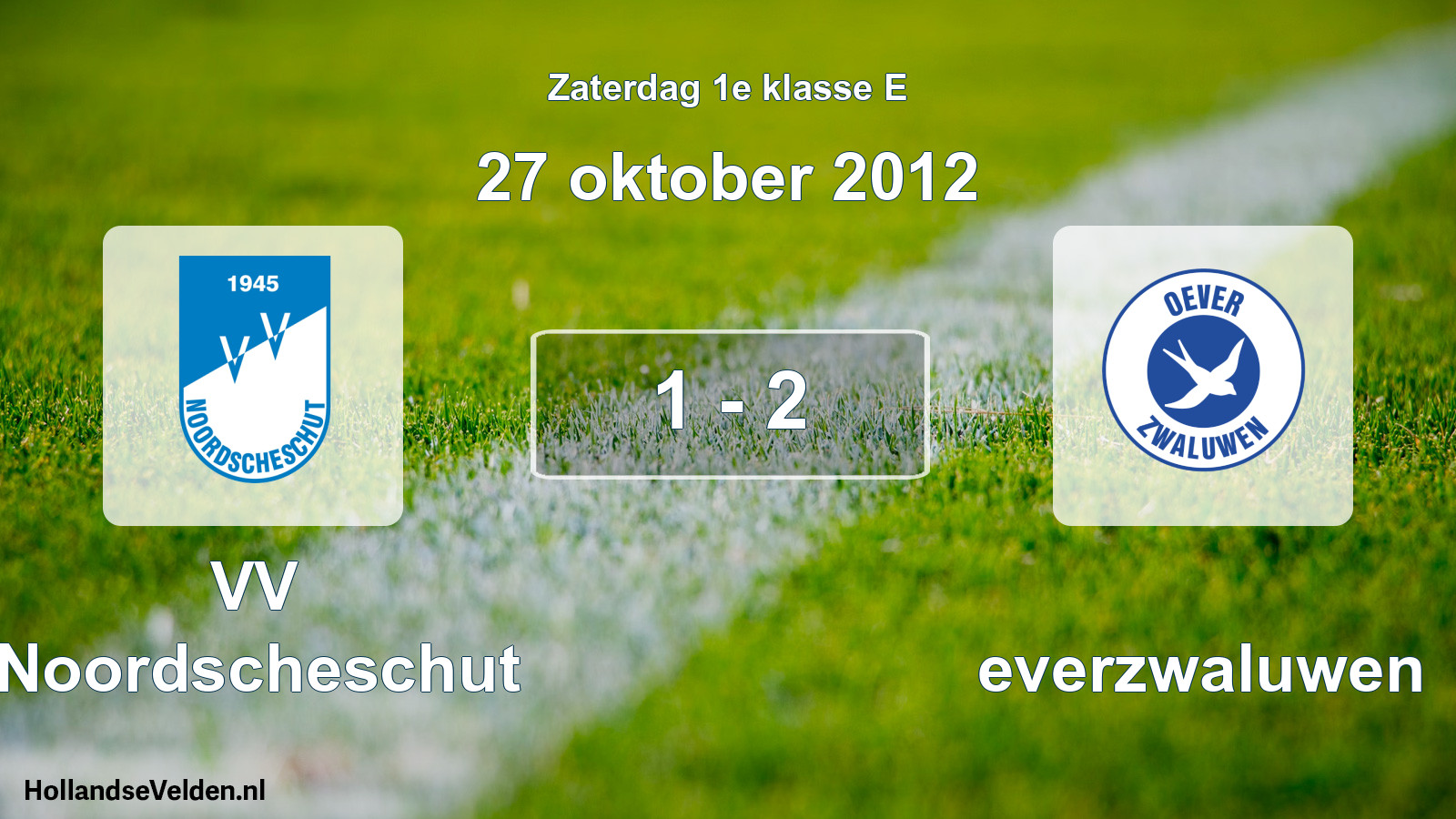 Total number of matches played: VV Noordscheschut - Oeverzwaluwen 1 - 2 (27 October 2012)