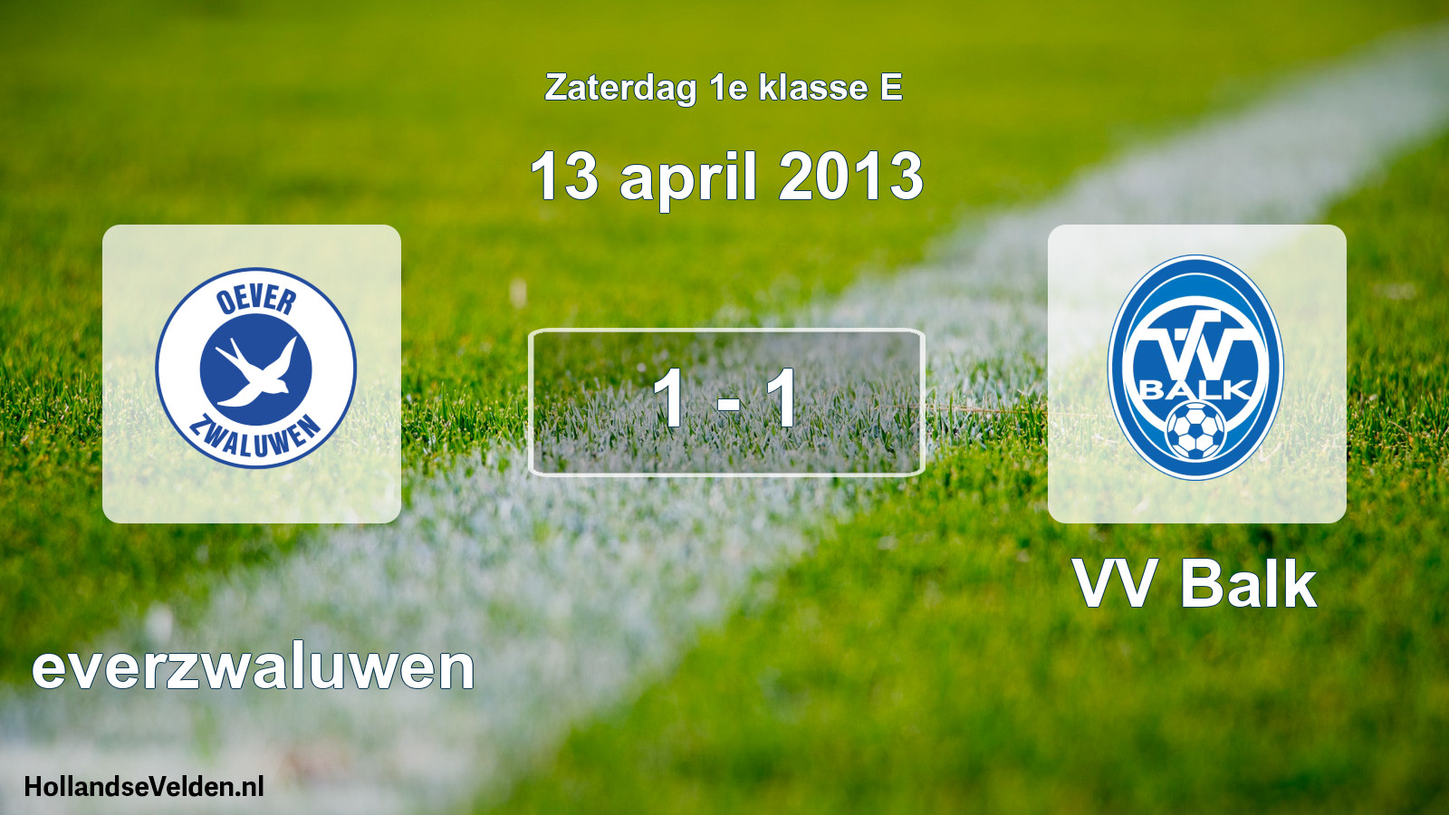 Total number of matches played: Oeverzwaluwen - VV Balk 1 - 1 (13 April 2013)