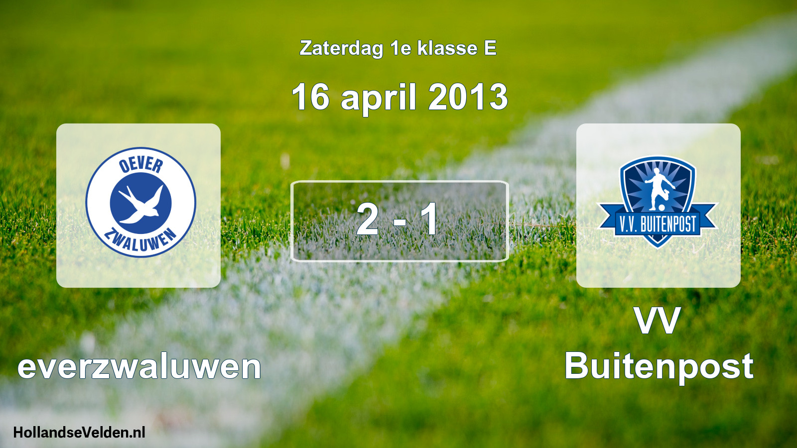 Total number of matches played: Oeverzwaluwen - VV Buitenpost 2 - 1 (16 April 2013)