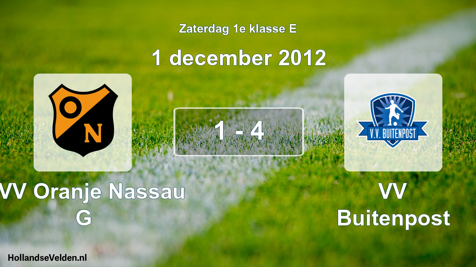 Total number of matches played: CVV Oranje Nassau G - VV Buitenpost 1 - 4 (1 December 2012)