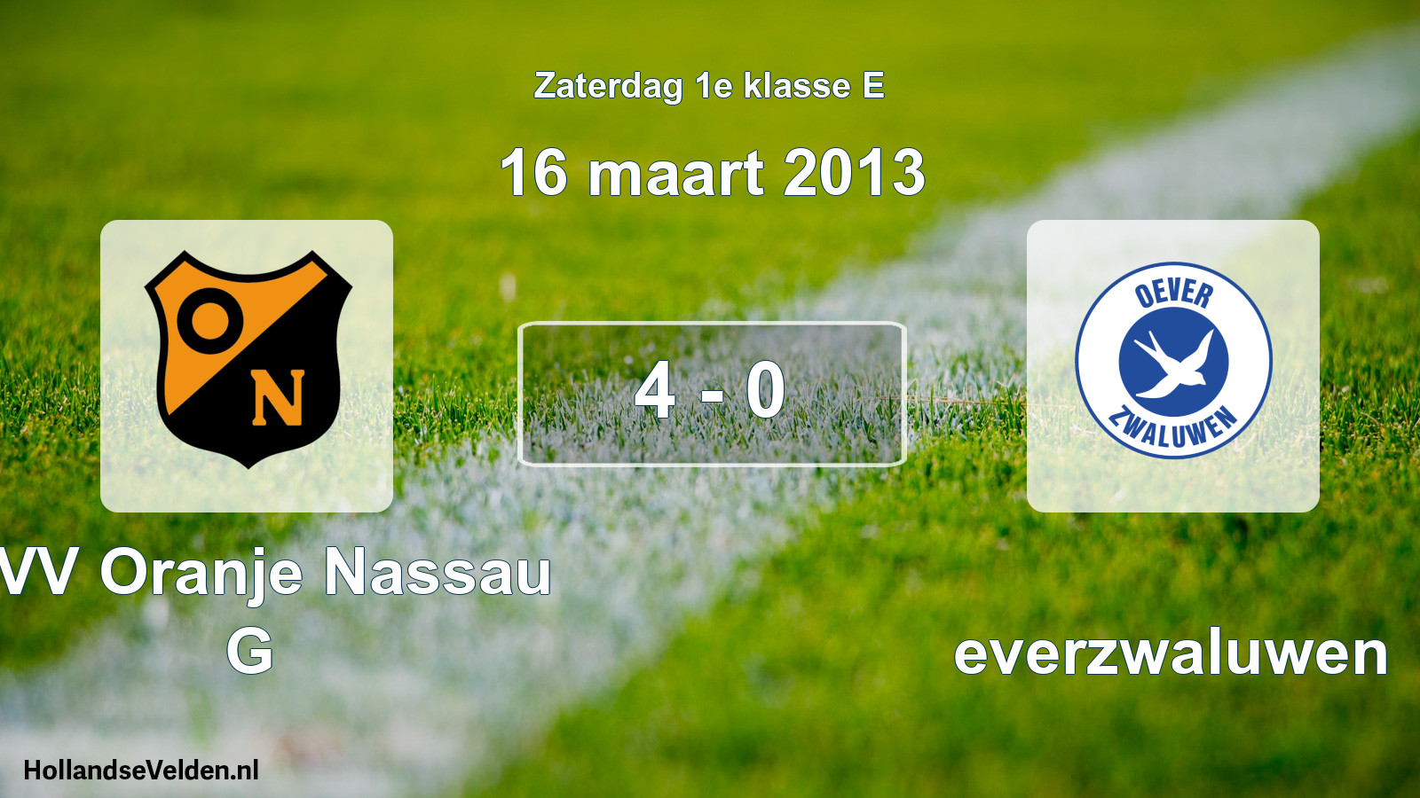 Total number of matches played: CVV Oranje Nassau G - Oeverzwaluwen 4 - 0 (16 March 2013)