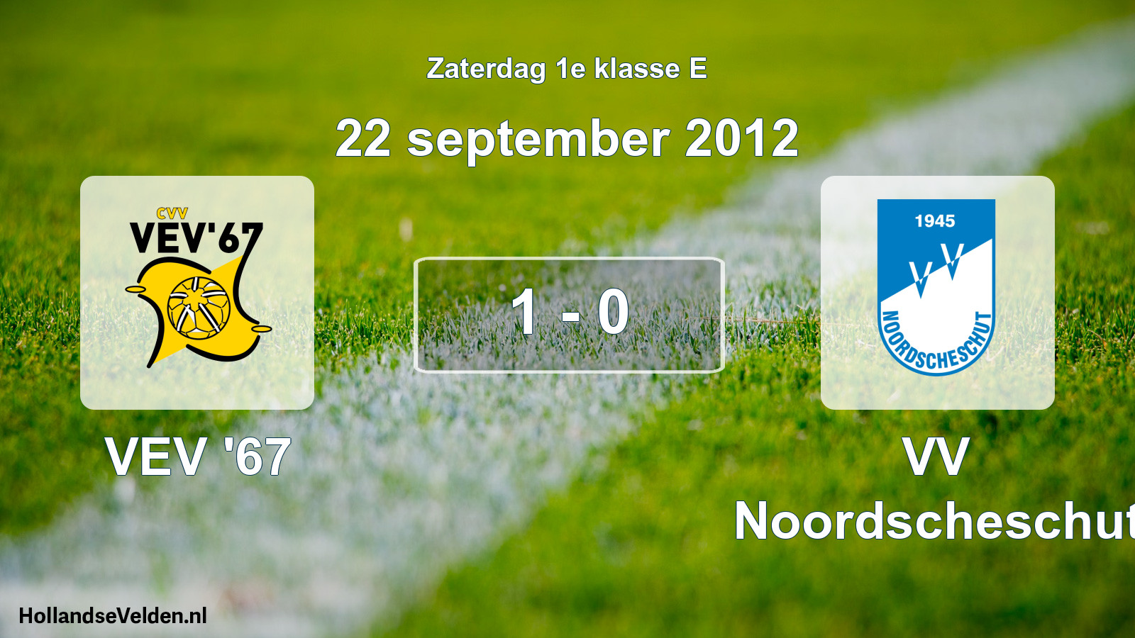 Total number of matches played: VEV '67 - VV Noordscheschut 1 - 0 (22 September 2012)