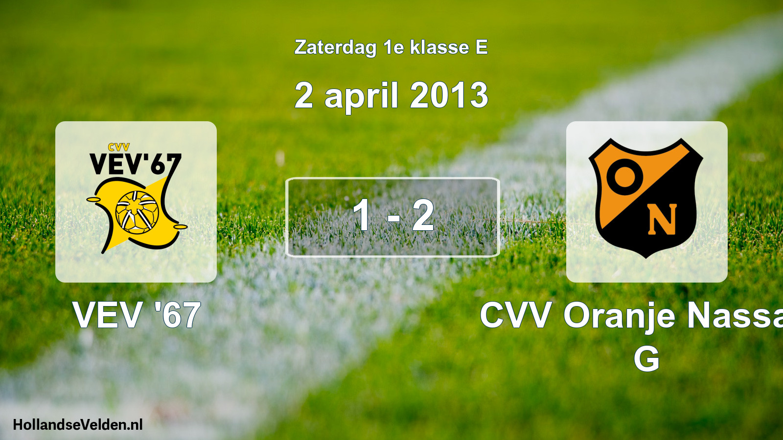 Total number of matches played: VEV '67 - CVV Oranje Nassau G 1 - 2 (2 April 2013)