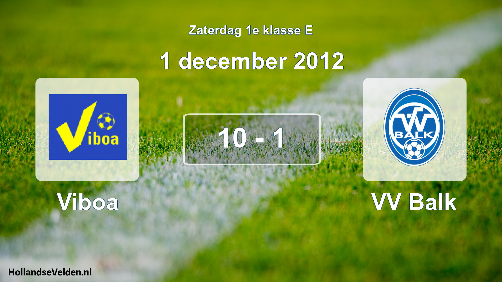 Total number of matches played: Viboa - VV Balk 10 - 1 (1 December 2012)