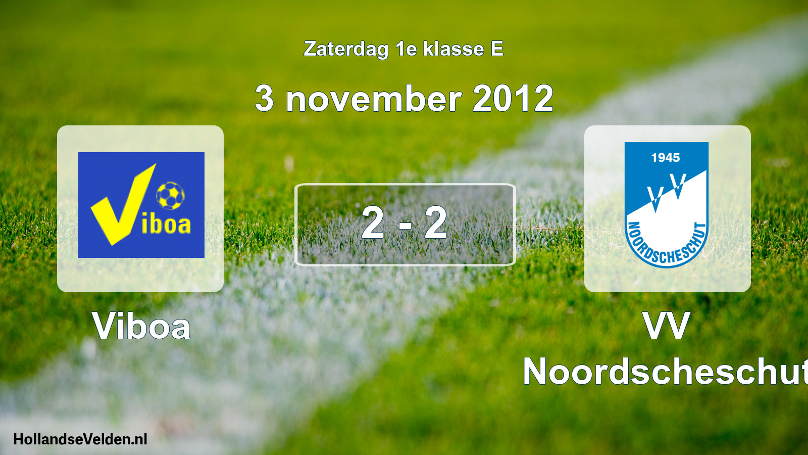Total number of matches played: Viboa - VV Noordscheschut 2 - 2 (3 November 2012)