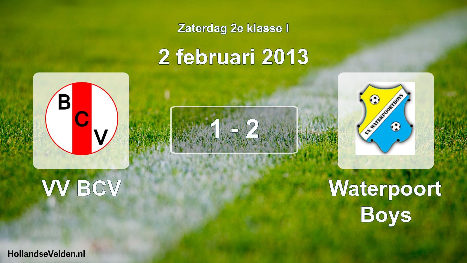 Total number of matches played: VV BCV - Waterpoort Boys 1 - 2 (2 February 2013)