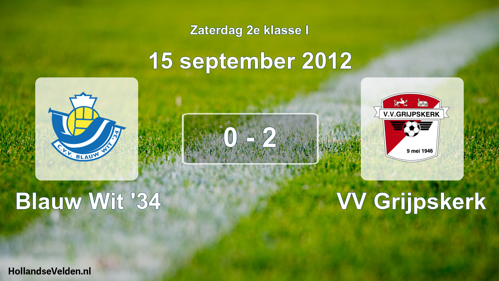 Total number of matches played: Blauw Wit '34 - VV Grijpskerk 0 - 2 (15 September 2012)