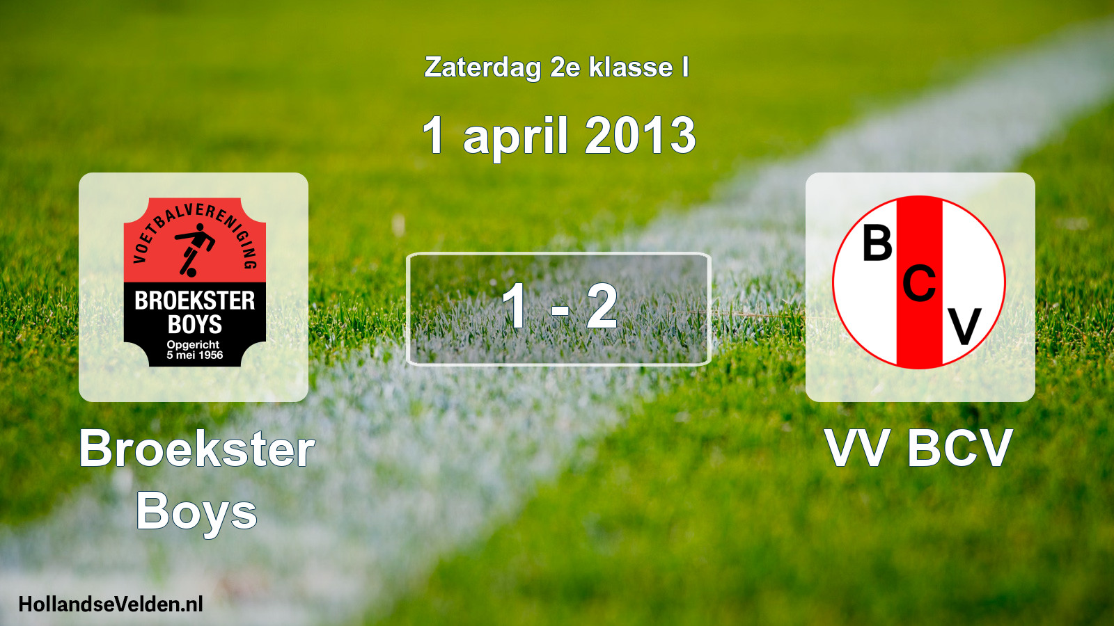 Total number of matches played: Broekster Boys - VV BCV 1 - 2 (1 April 2013)