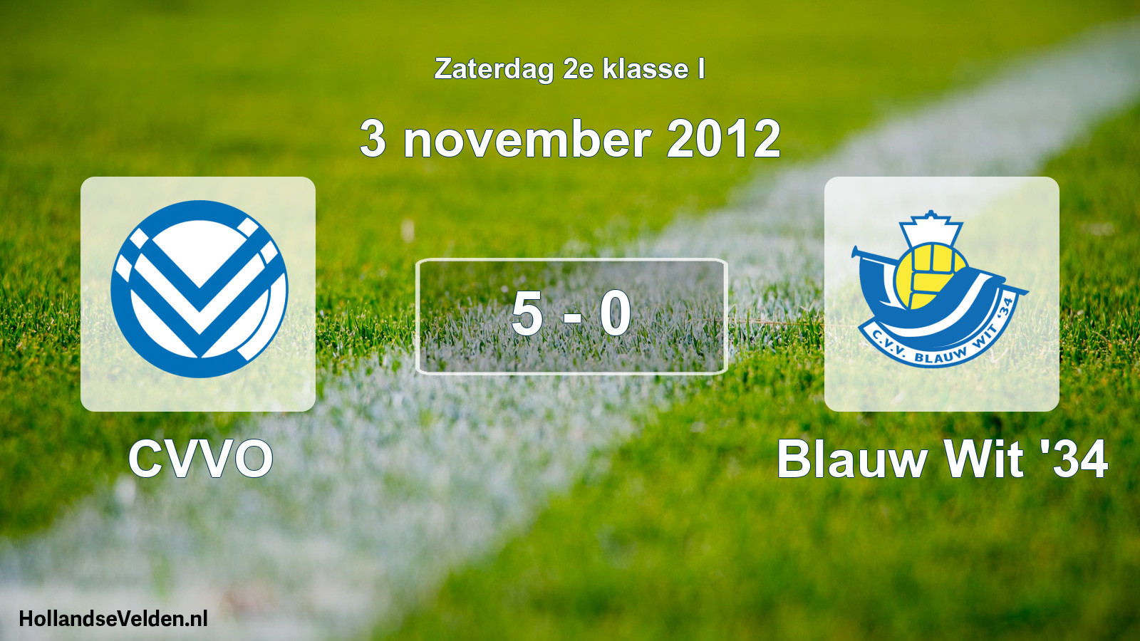Total number of matches played: CVVO - Blauw Wit '34 5 - 0 (3 November 2012)