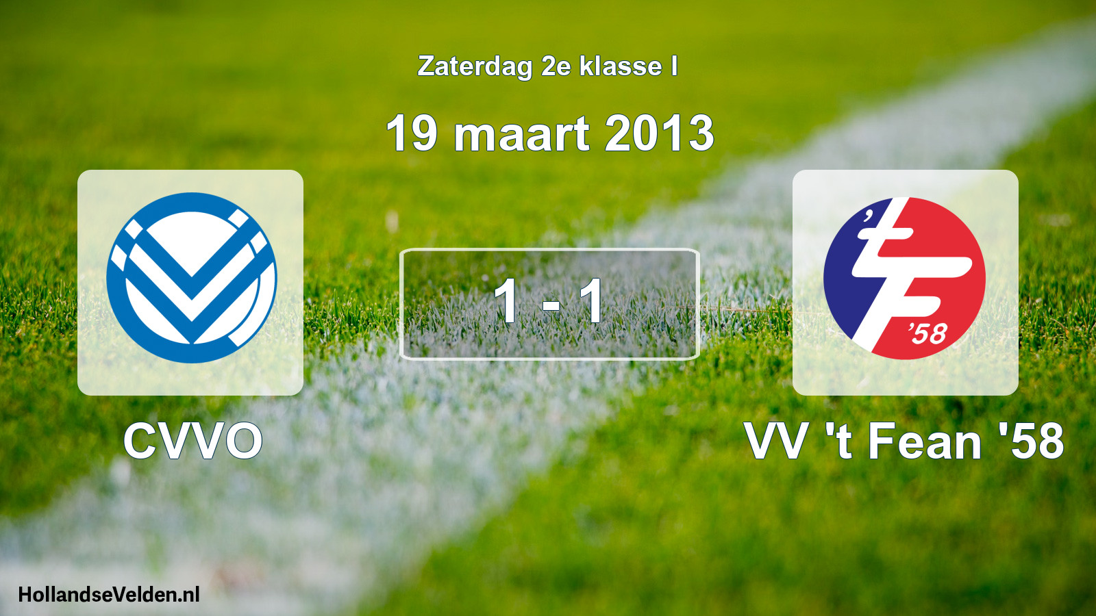 Total number of matches played: CVVO - VV 't Fean '58 1 - 1 (19 March 2013)