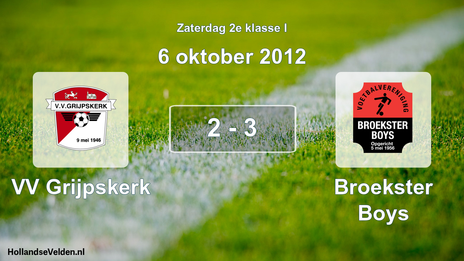 Total number of matches played: VV Grijpskerk - Broekster Boys 2 - 3 (6 October 2012)