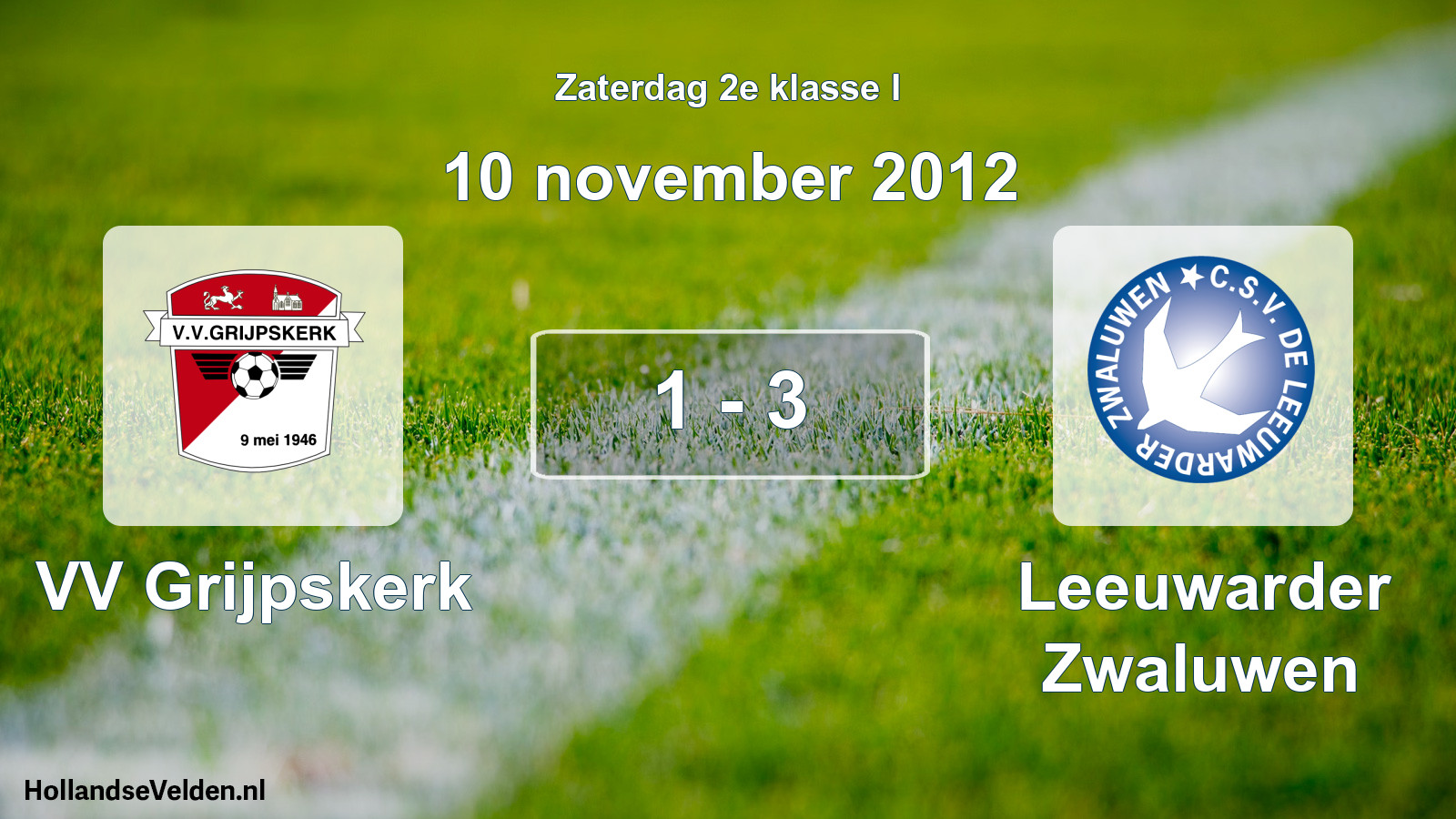 Total number of matches played: VV Grijpskerk - Leeuwarder Zwaluwen 1 - 3 (10 November 2012)