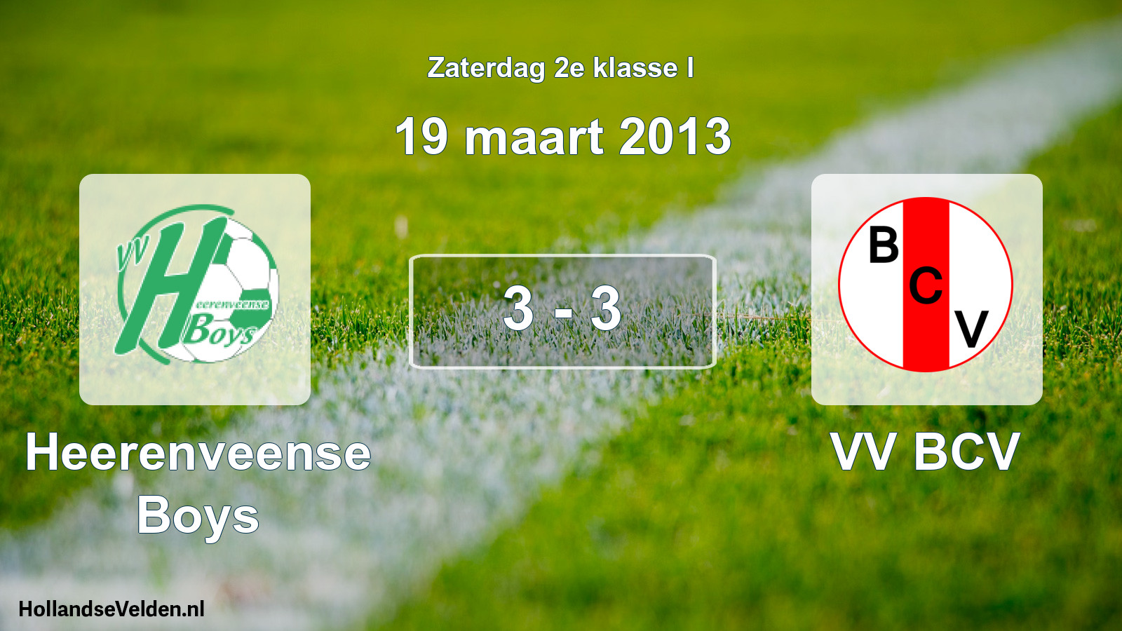 Total number of matches played: Heerenveense Boys - VV BCV 3 - 3 (19 March 2013)