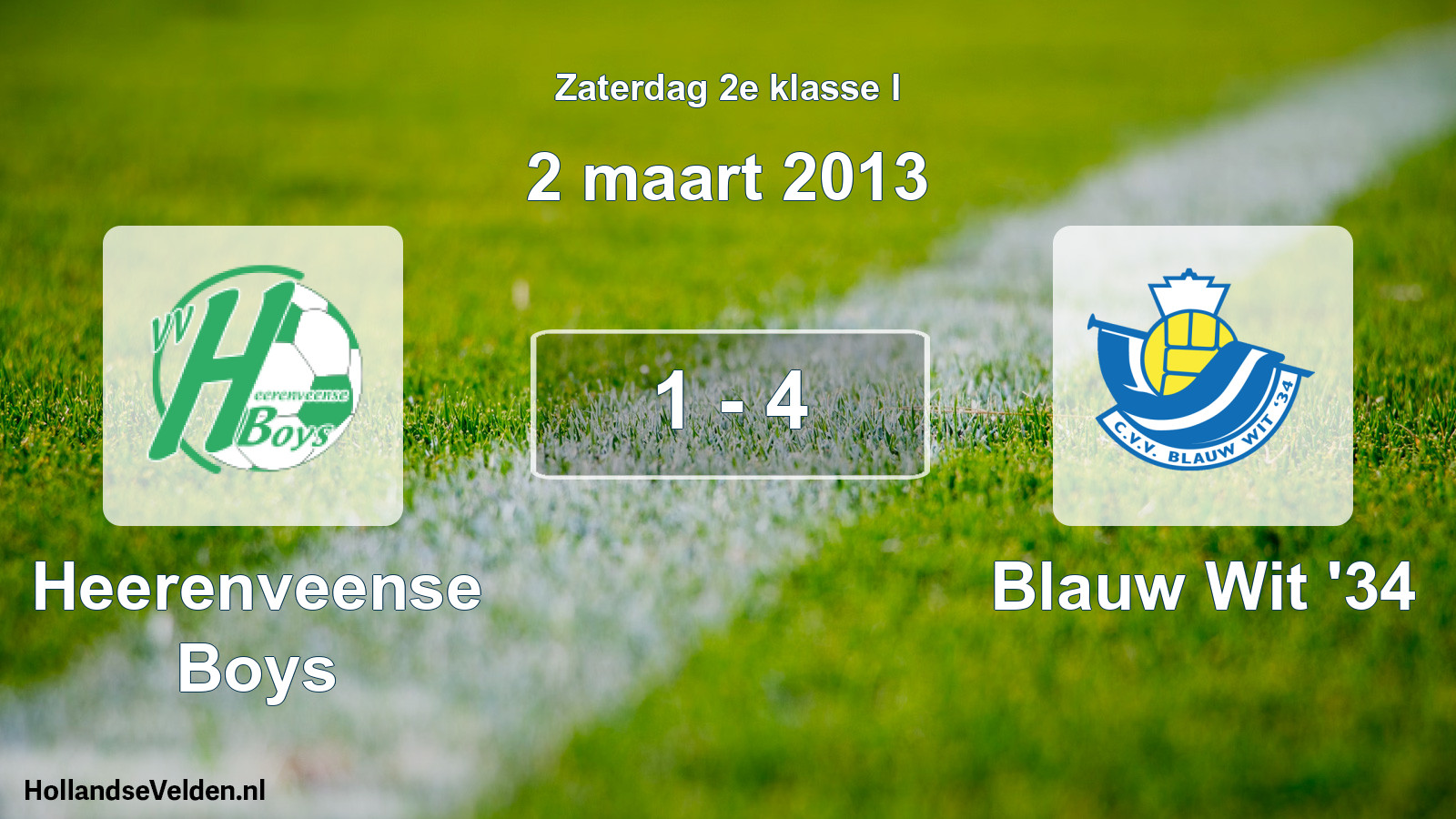 Total number of matches played: Heerenveense Boys - Blauw Wit '34 1 - 4 (2 March 2013)