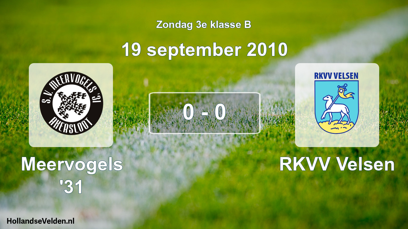 Total number of matches played: Meervogels '31 - RKVV Velsen 0 - 0 (19 September 2010)