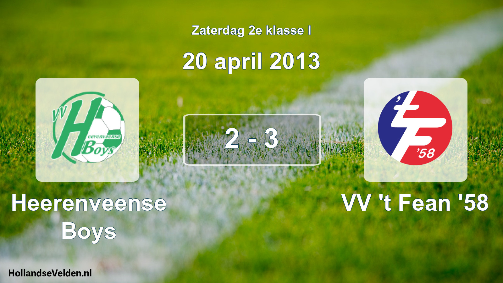 Total number of matches played: Heerenveense Boys - VV 't Fean '58 2 - 3 (20 April 2013)