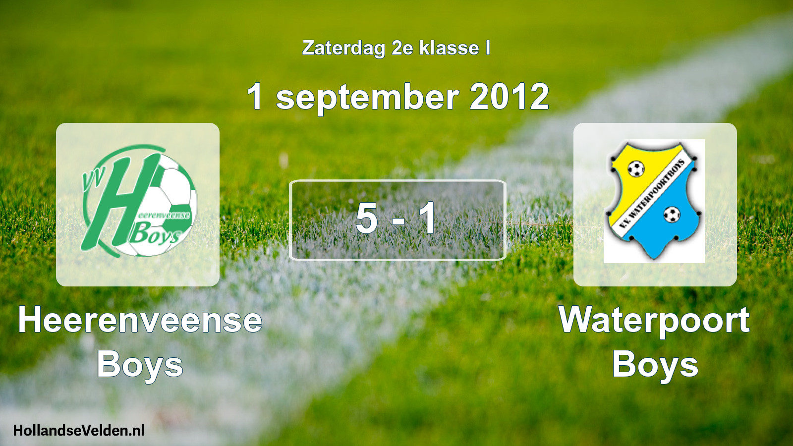 Total number of matches played: Heerenveense Boys - Waterpoort Boys 5 - 1 (1 September 2012)