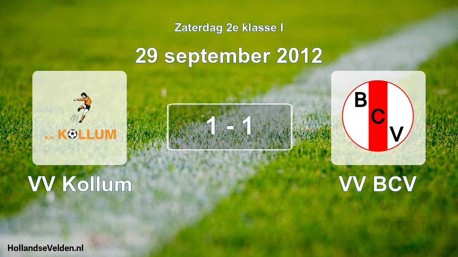 Total number of matches played: VV Kollum - VV BCV 1 - 1 (29 September 2012)