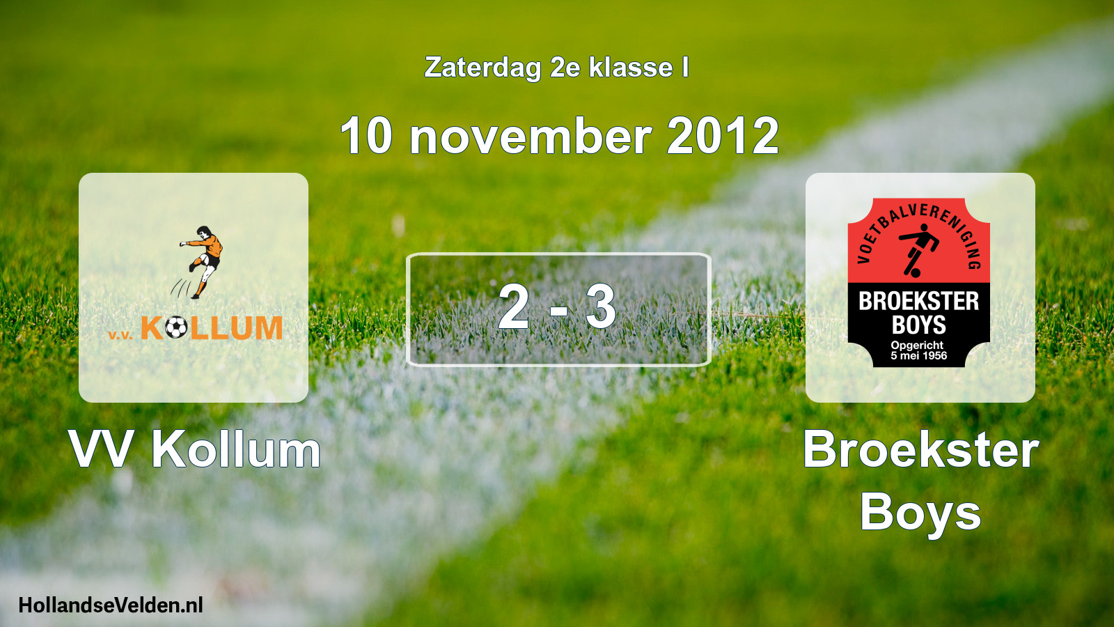 Total number of matches played: VV Kollum - Broekster Boys 2 - 3 (10 November 2012)