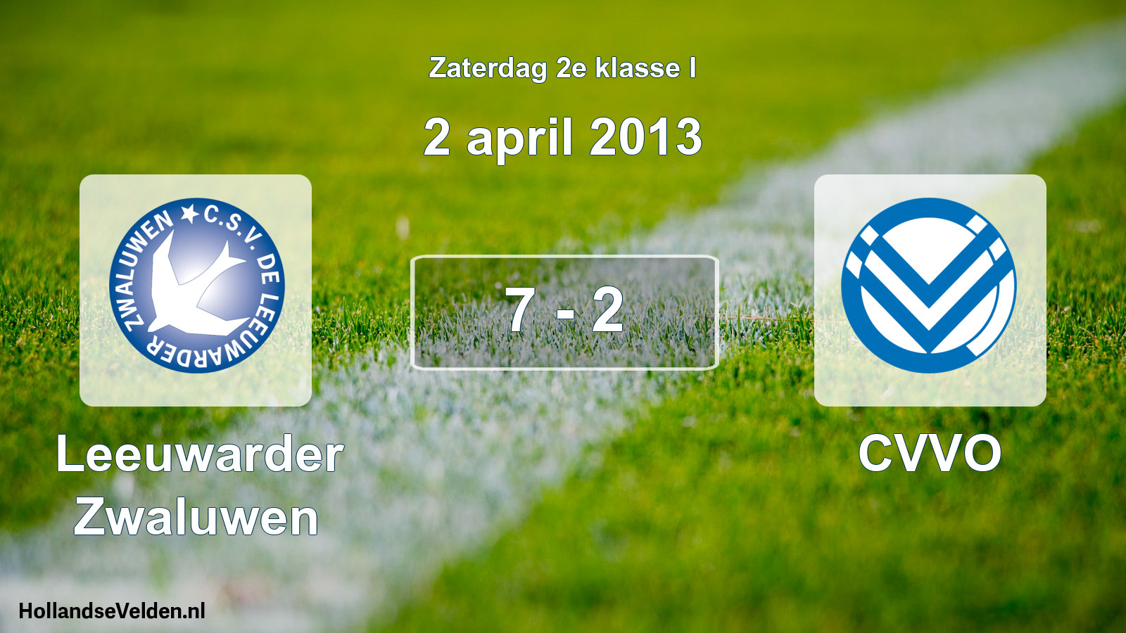Total number of matches played: Leeuwarder Zwaluwen - CVVO 7 - 2 (2 April 2013)