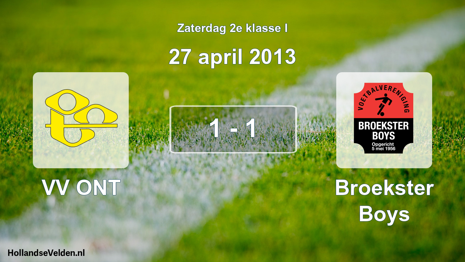 Total number of matches played: VV ONT - Broekster Boys 1 - 1 (27 April 2013)