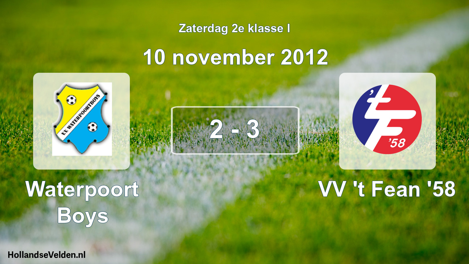 Total number of matches played: Waterpoort Boys - VV 't Fean '58 2 - 3 (10 November 2012)