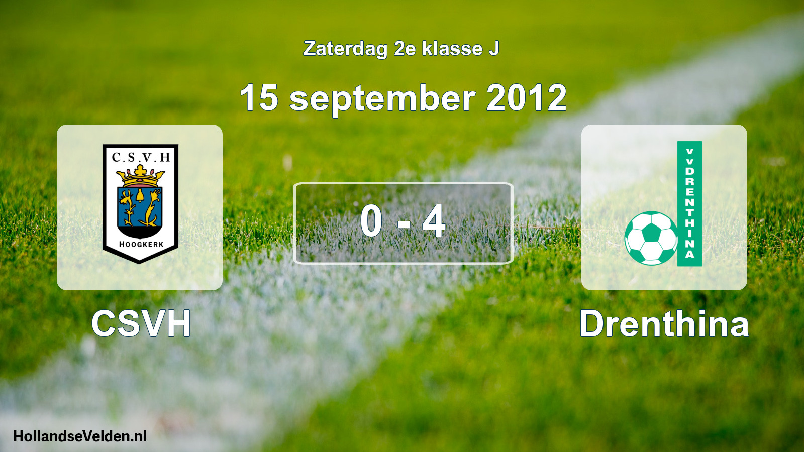 Total number of matches played: CSVH - Drenthina 0 - 4 (15 September 2012)