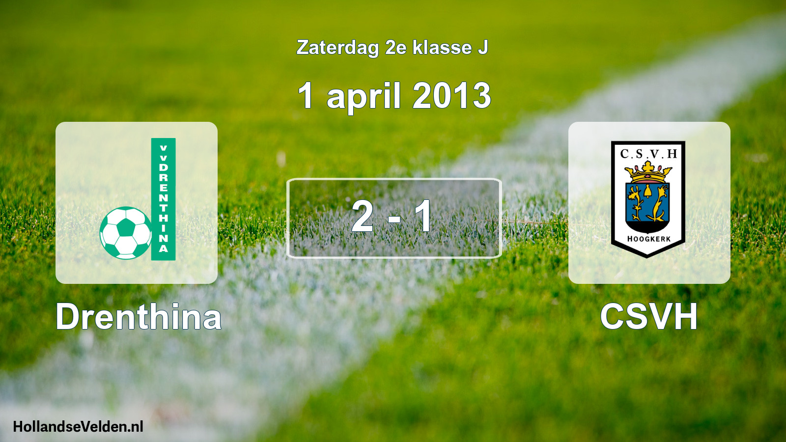 Total number of matches played: Drenthina - CSVH 2 - 1 (1 April 2013)