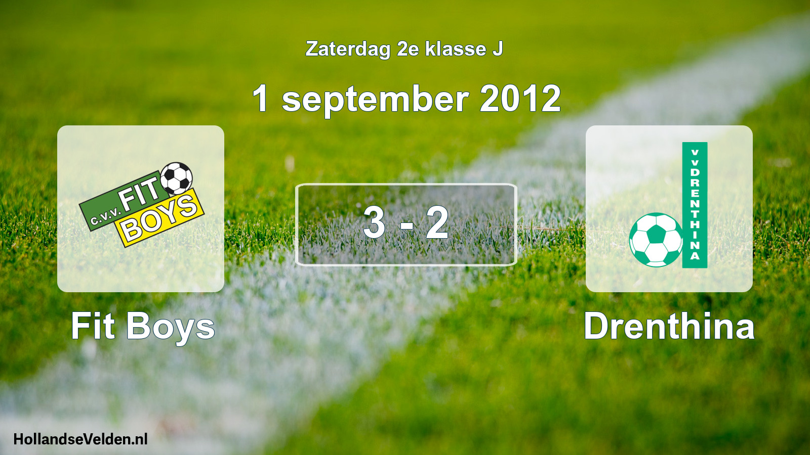 Total number of matches played: Fit Boys - Drenthina 3 - 2 (1 September 2012)