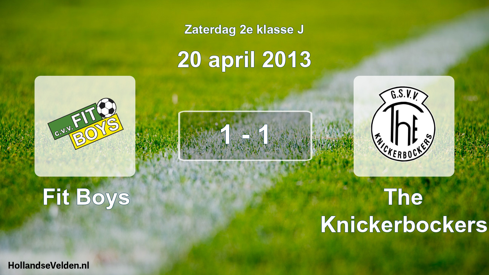 Total number of matches played: Fit Boys - The Knickerbockers 1 - 1 (20 April 2013)