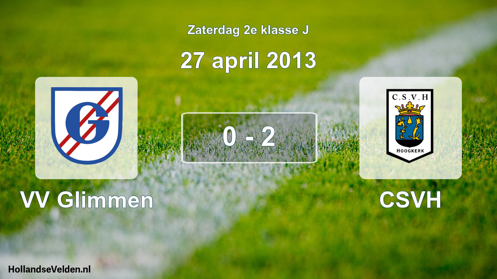 Total number of matches played: VV Glimmen - CSVH 0 - 2 (27 April 2013)