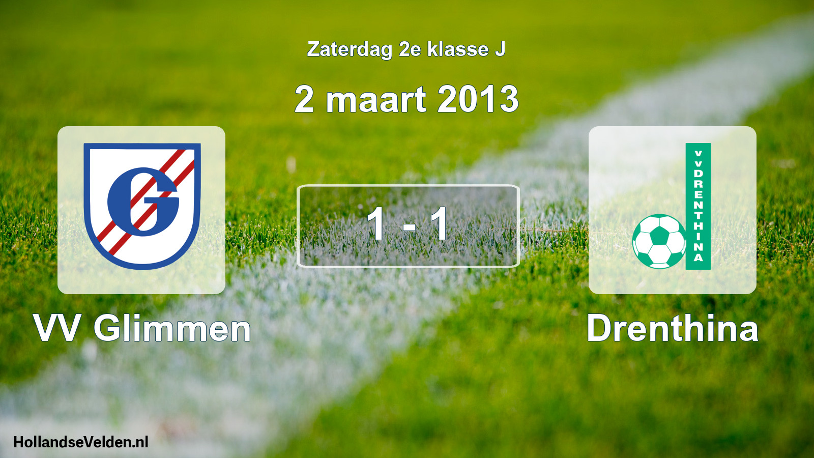 Total number of matches played: VV Glimmen - Drenthina 1 - 1 (2 March 2013)