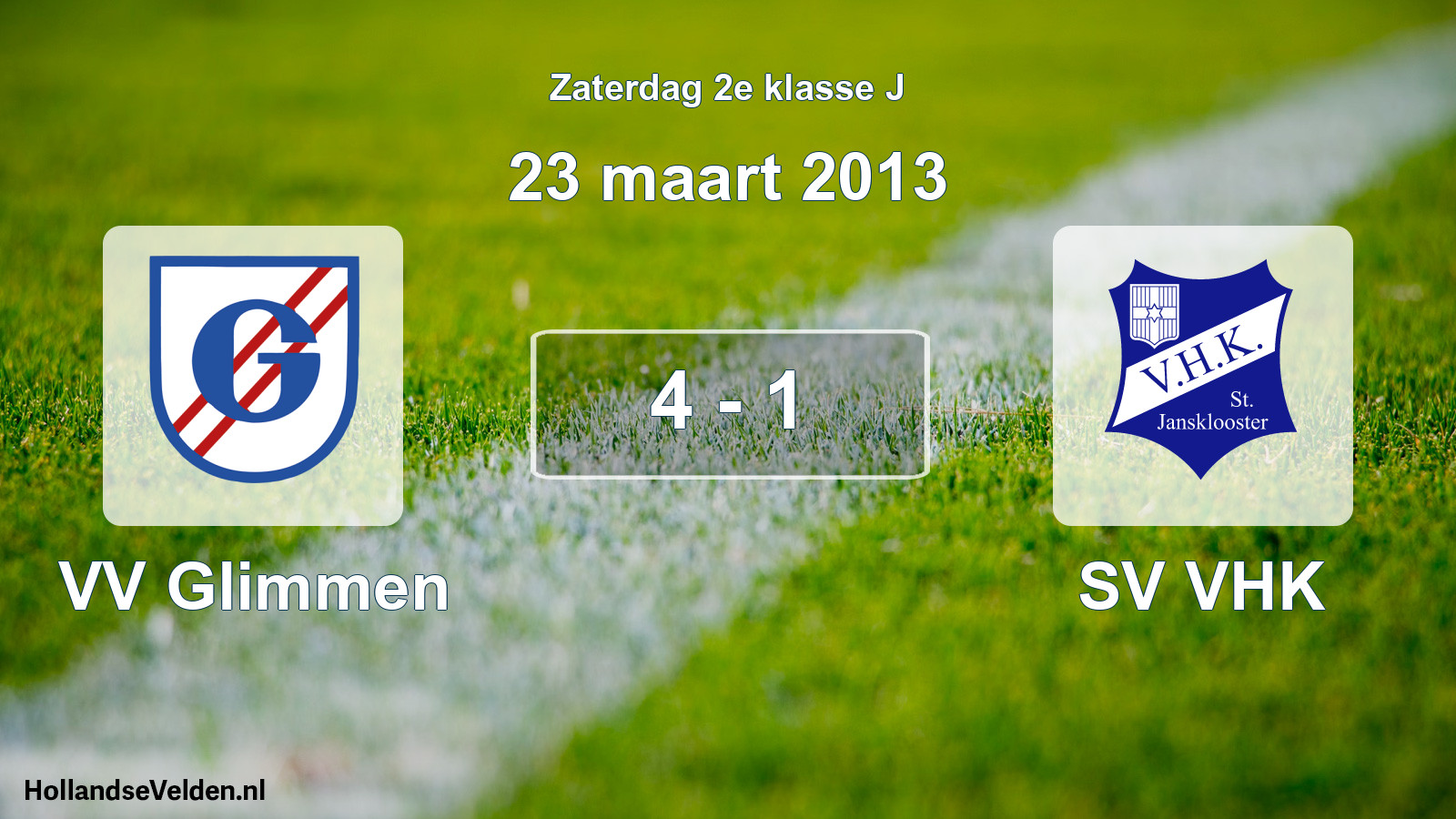 Total number of matches played: VV Glimmen - SV VHK 4 - 1 (23 March 2013)