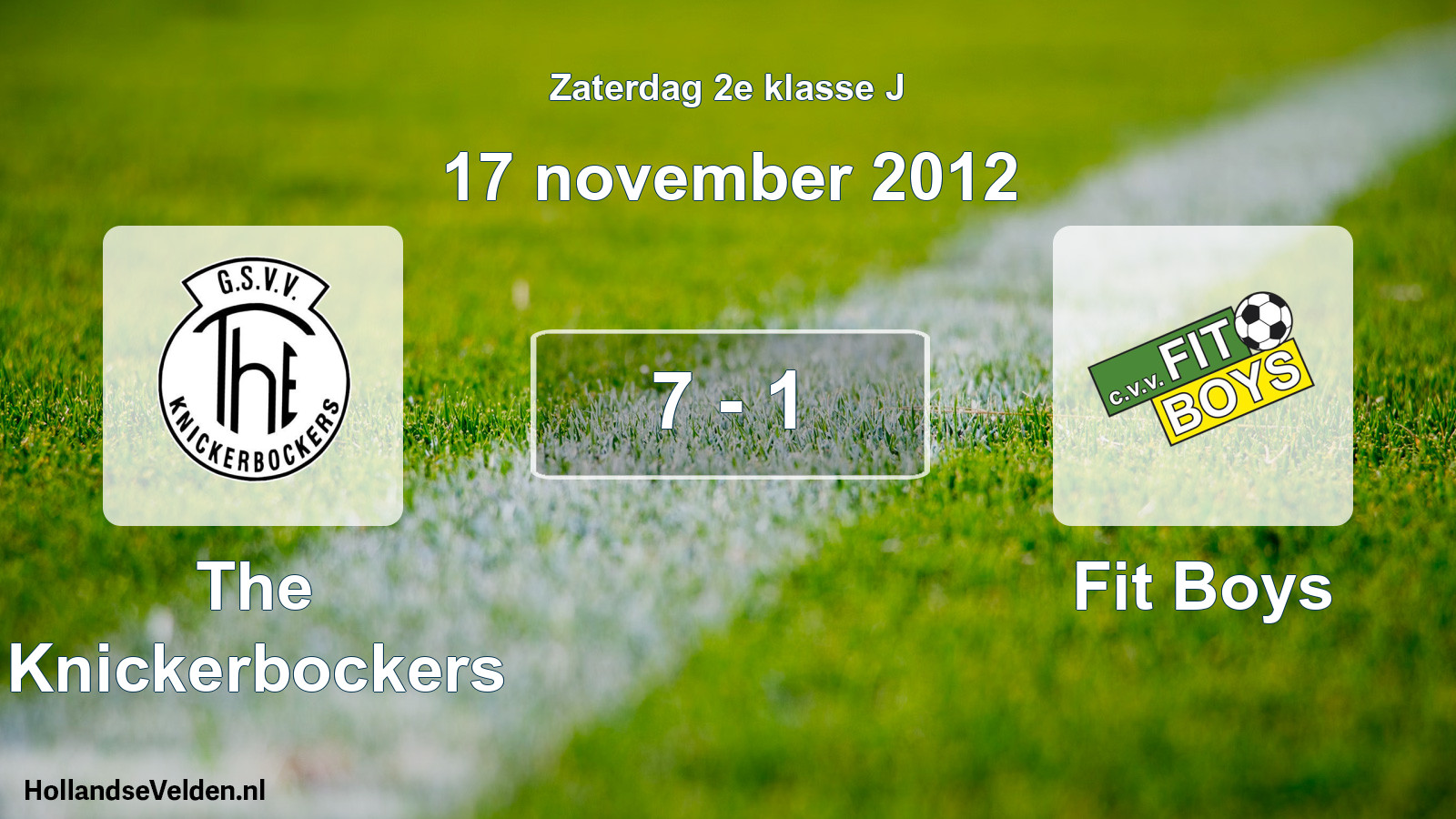 Total number of matches played: The Knickerbockers - Fit Boys 7 - 1 (17 November 2012)