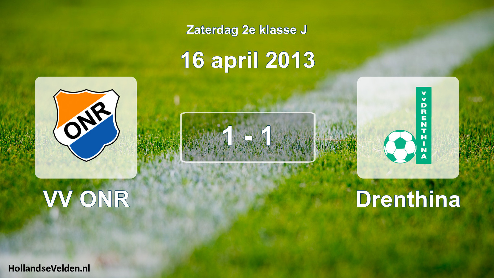 Total number of matches played: VV ONR - Drenthina 1 - 1 (16 April 2013)