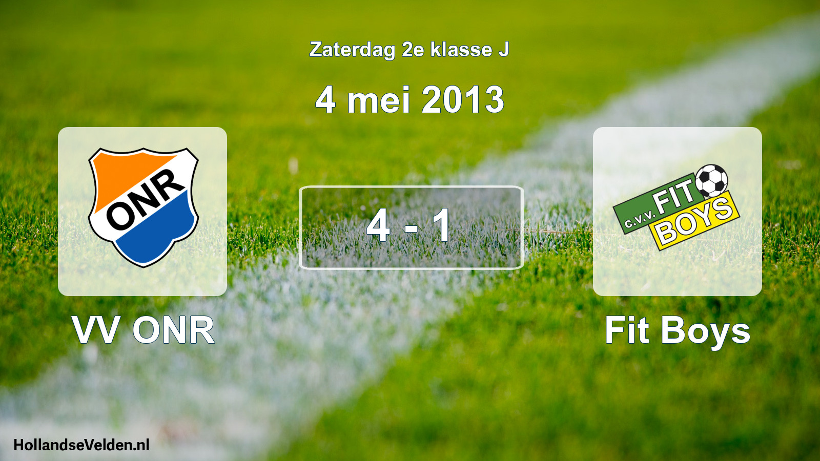 Total number of matches played: VV ONR - Fit Boys 4 - 1 (4 May 2013)